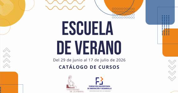 Escuela Internacional de Verano 2026 de la Universidad de la Habana, 29 jun–17 jul .